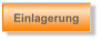 Einlagerung